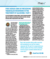 Pros Versus Cons of Preserving Trabecular Meshwork in the Treatment of Glaucoma: Part 1 image