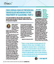 Pros Versus Cons of Preserving Trabecular Meshwork in the Treatment of Glaucoma: Part 2 image