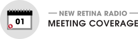 New Retina Radio Meeting Coverage