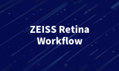 Retina Workflow - ZEISS Retina Workflow